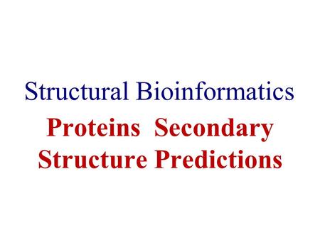 Proteins Secondary Structure Predictions Structural Bioinformatics.