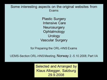 Some interesting aspects on the original websites from Exams Plastic Surgery Intensive Care Neurosurgery Ophtalmology Urology Vascular Surgery for Preparing.