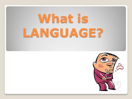 What is LANGUAGE?.