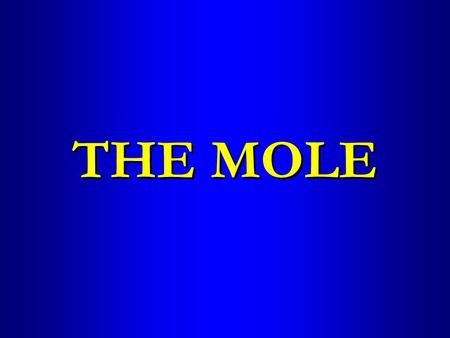 THE MOLE. One way to measure how much substance available is to count the # of particles in that sample –However, atoms & molecules are extremely small.