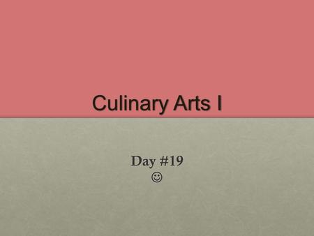 Culinary Arts I Day #19 Day #19. Dairy products! Chapter 34 – page 477Chapter 34 – page 477 What are some main nutrients in dairy products?What are some.