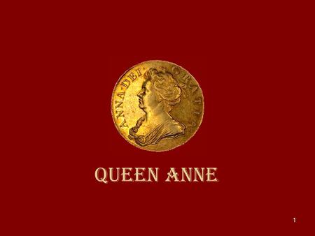 1 Queen Anne. 2 E ARLY L IFE 3 MARY ANNE 4 The Duke and Duchess of York had eight children, but Anne and Mary were the ONLY ONES to survive into adulthood.