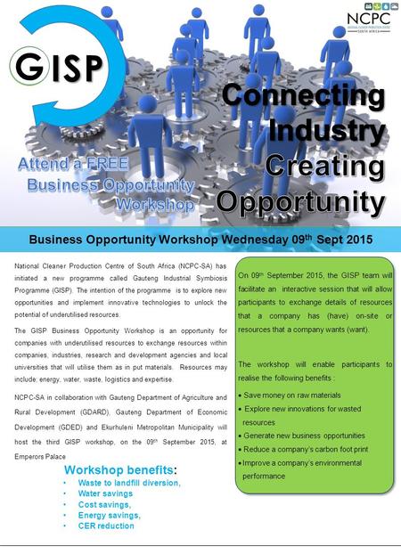 Business Opportunity Workshop Wednesday 09 th Sept 2015 ISP National Cleaner Production Centre of South Africa (NCPC-SA) has initiated a new programme.
