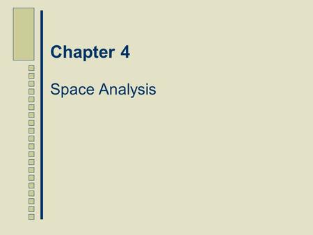 Chapter 4 Space Analysis.