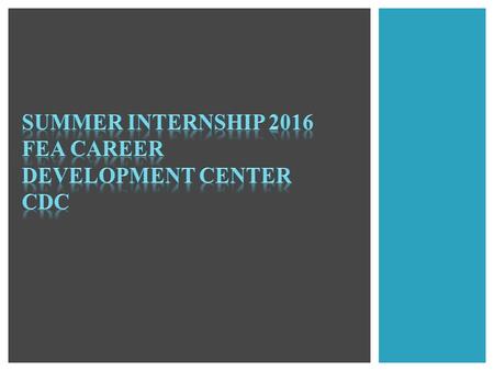Purpose and benefits to students  Exposure to the real world of work SUMMER INTERNSHIP 2016 APPROVED EXPERIENCE (0 CREDIT) FOR 3 RD YEAR.