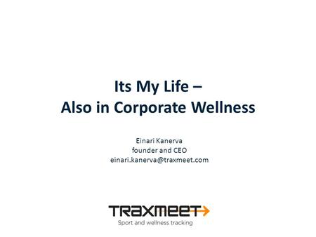 Einari Kanerva founder and CEO Its My Life – Also in Corporate Wellness.