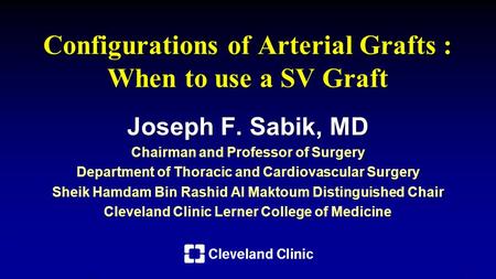 Configurations of Arterial Grafts : When to use a SV Graft