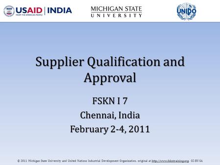 © 2011 Michigan State University and United Nations Industrial Development Organization, original at  CC-BY-SA Supplier Qualification.