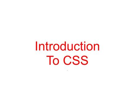 Introduction To CSS.. HTML Review What is HTML used for? Give some examples of formatting tags in HTML? HTML is the most widely used language on the Web.