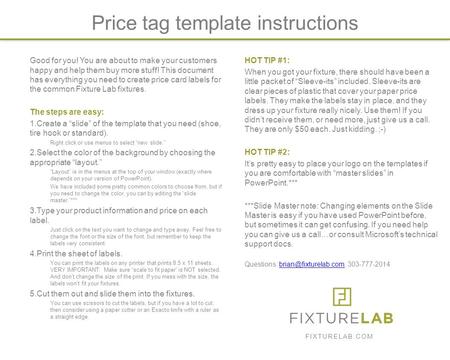 Price tag template instructions Good for you! You are about to make your customers happy and help them buy more stuff! This document has everything you.