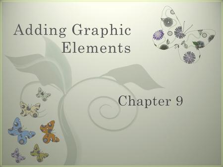 7 Adding Graphic Elements. Adding Inline Images The Image Tag.