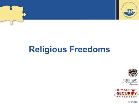 © 2006 Religious Freedoms Federal Ministry for Foreign Affairs of Austria.