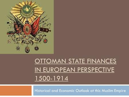 Ottoman State Finances in European Perspective