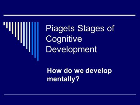 Piagets Stages of Cognitive Development