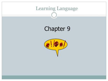 Learning Language Chapter 9.