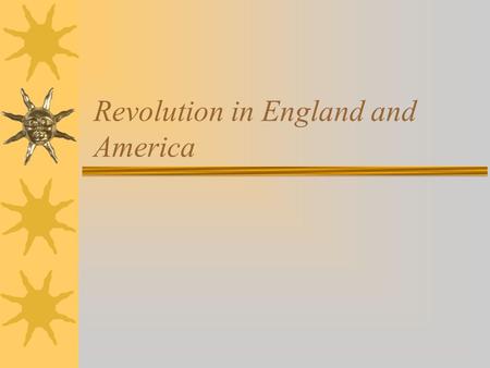 Revolution in England and America. Introduction The road to Democracy has been a long one. In this section we will look at what Democracy is as well as.