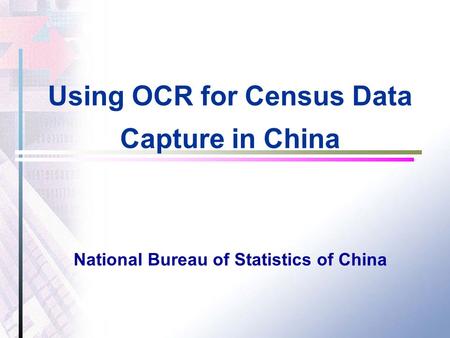 Using OCR for Census Data Capture in China National Bureau of Statistics of China.