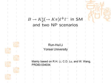 Run-Hui Li Yonsei University Mainly based on R.H. Li, C.D. Lu, and W. Wang, PRD83:034034.