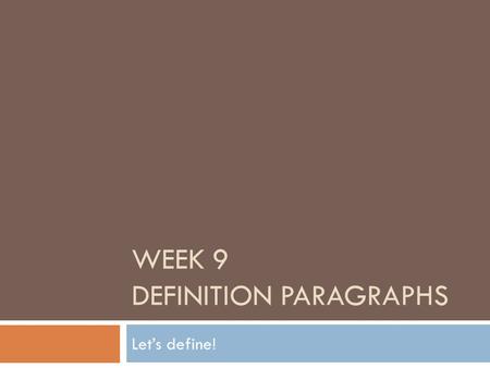 Week 9 Definition paragraphs