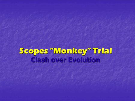 Scopes “Monkey” Trial Clash over Evolution. During the 1920s, in response to the Lost Generations “wild” behavior, such as provocative dancing (Charleston),