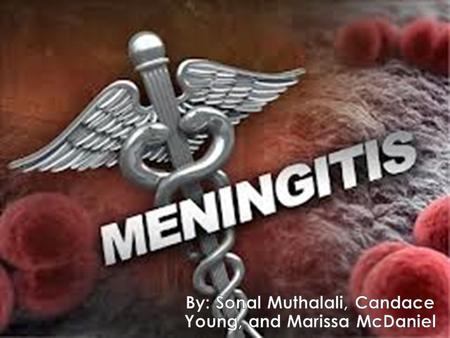 Meningitis is a serious inflammation of the meninges, the thin, membranous covering of the brain and the spinal cord. Two types:  Viral; flu like.