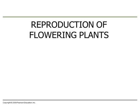 REPRODUCTION OF FLOWERING PLANTS