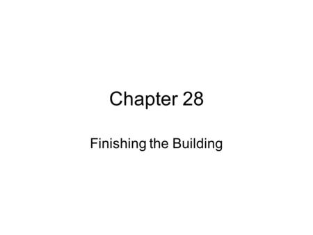 Finishing the Building