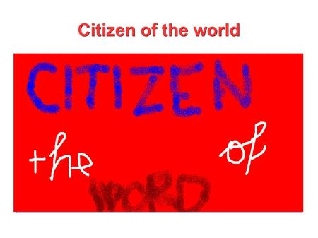 Citizen of the world. British Institutions Great Britain is governed by a Parliament. This consists of the Queen, the House of Lords and the House of.