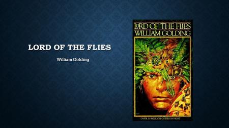 LORD OF THE FLIES William Golding. Introduction Takes place around World War II A plane with a group of young British choir boys is shot down over the.