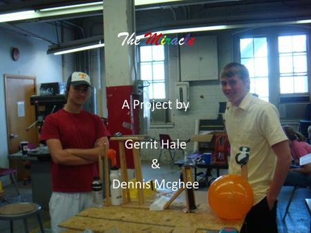 The Miracle A Project by Gerrit Hale & Dennis Mcghee.