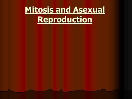 Mitosis and Asexual Reproduction. Life Cycle of a Cell Mitosis Stage: this is the stage in which the cell’s nucleus duplicates and divides to form two.
