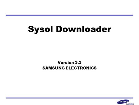 Sysol Downloader Version 3.3 SAMSUNG ELECTRONICS.