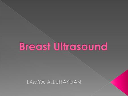  The breast is a mass of glandular,fatty and fibrous tissues.  Positioned over the pectoral muscles of the chest wall.  Attached to the chest wall.
