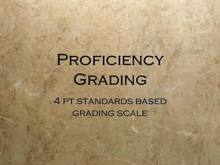 Proficiency Grading 4 pt standards based grading scale.