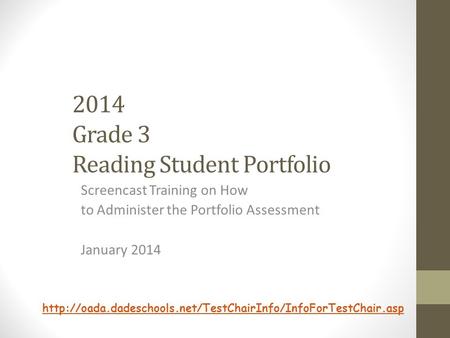 2014 Grade 3 Reading Student Portfolio Screencast Training on How to Administer the Portfolio Assessment January 2014