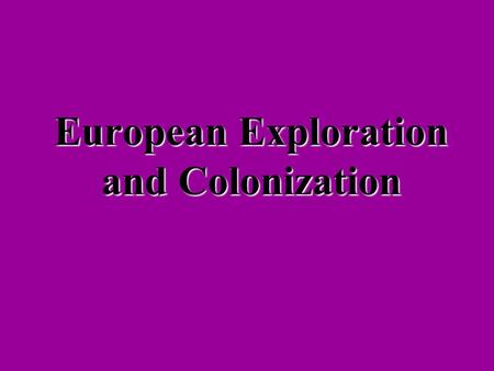 European Exploration and Colonization What European country explored and settled the Caribbean, Central America, and South America? SpainSpain.