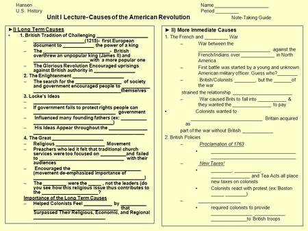 HansenName _____________________ U.S. HistoryPeriod _________ Unit I Lecture- Causes of the American Revolution Note-Taking Guide ► I) Long Term Causes.