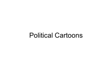 Political Cartoons. Symbolism: Cartoonists use simple objects or symbols to stand for larger concepts or ideas. After you identify the symbols in a cartoon,