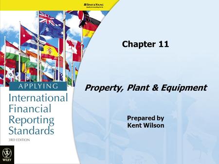 Property, Plant & Equipment Prepared by Kent Wilson