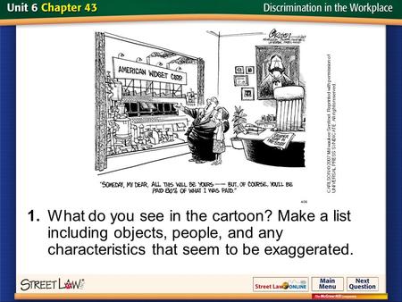 Slide 1 1.What do you see in the cartoon? Make a list including objects, people, and any characteristics that seem to be exaggerated. CARLSON © 2007 Milwaukee.