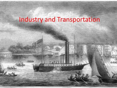 Industry and Transportation. James Monroe Became 5 th President “ERA OF GOOD FEELINGS” began… little political strife Monroe Doctrine, 1823 – Told European.