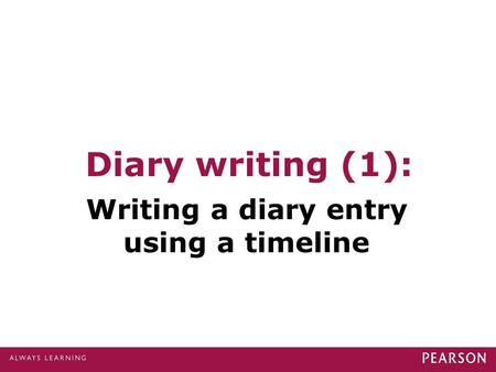 Writing a diary entry using a timeline