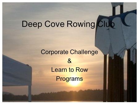 Deep Cove Rowing Club Corporate Challenge & Learn to Row Programs.