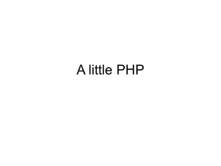 A little PHP. Enter the simple HTML code seen below.