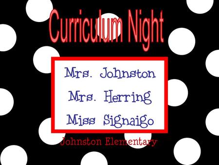Mrs. Johnston Mrs. Herring Miss Signaigo Johnston Elementary.
