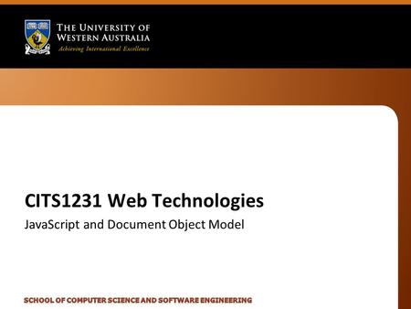 CITS1231 Web Technologies JavaScript and Document Object Model.