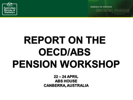 Pension Workshop Outcomes SNA Table 17.10 and proposed table 17.xx Conceptual recommendations for AEG and research agenda Actuarial considerations and.