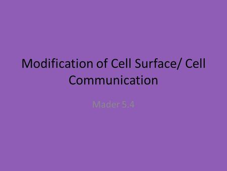 Modification of Cell Surface/ Cell Communication