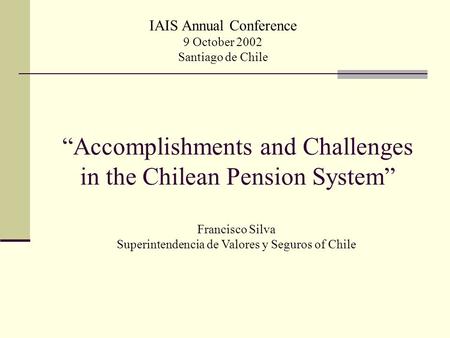 “Accomplishments and Challenges in the Chilean Pension System”
