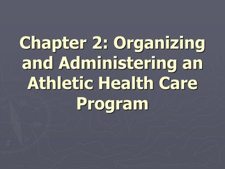 © 2005 The McGraw-Hill Companies, Inc. All rights reserved. Chapter 2: Organizing and Administering an Athletic Health Care Program.